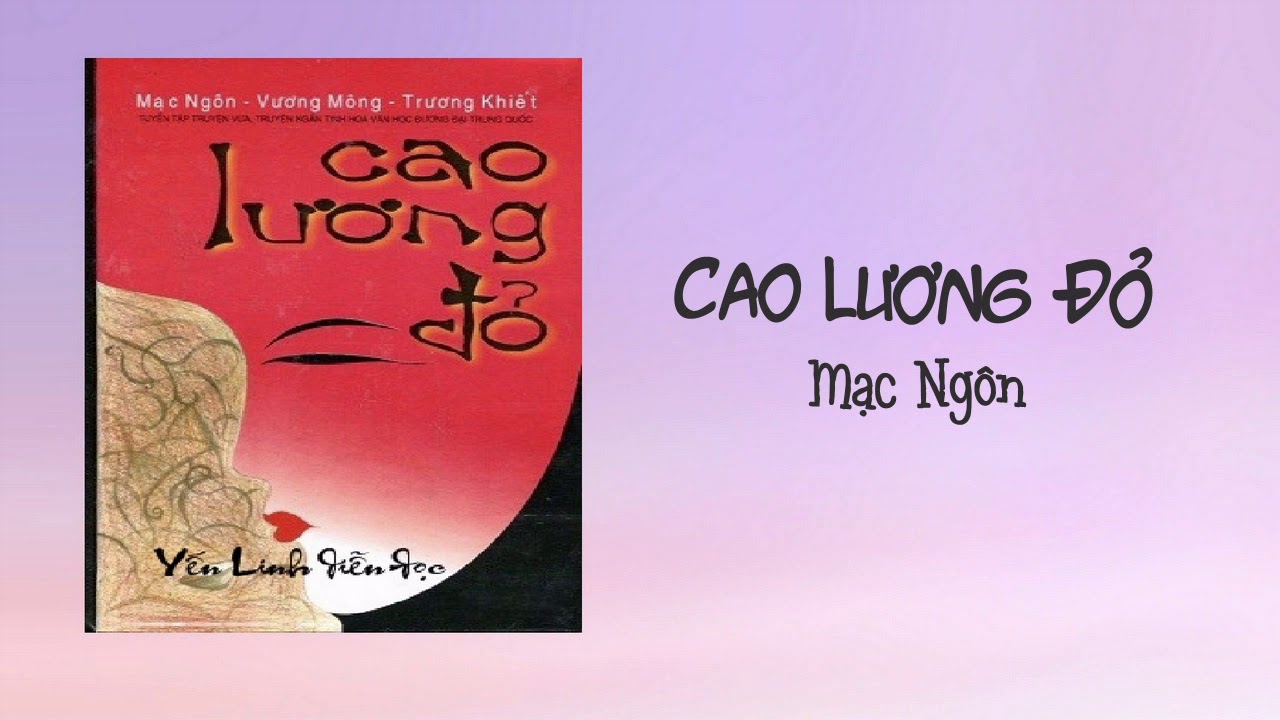 Khám phá tác phẩm "Cao Lương Đỏ" - Chuyện tình và những định mệnh bi tráng